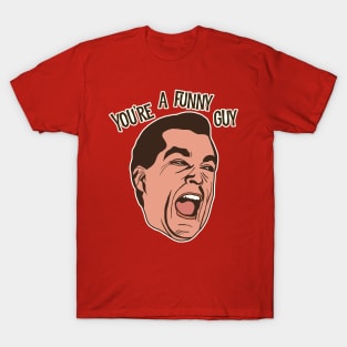 You're a Funny Guy! Goodfellas Movie Drawing T-Shirt